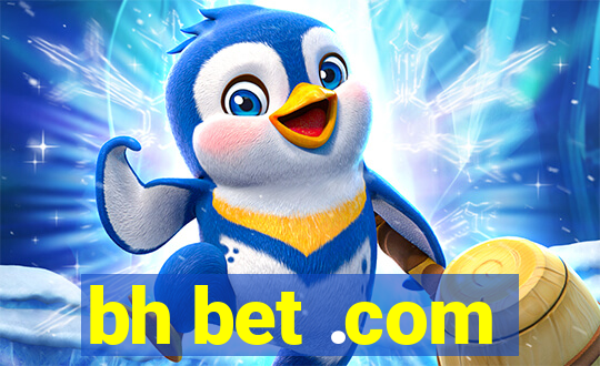 bh bet .com